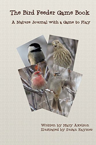 The Bird Feeder Game Book: A Nature Journal With a Game to Play