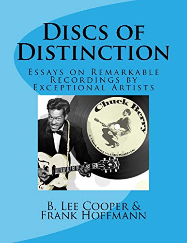 Discs of Distinction: Essays on Remarkable Recordings by Exceptional Artists