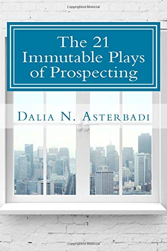 The 21 Immutable Plays of Prospecting: The truth behind a winning culture and bridging the gap between sales and marketing.