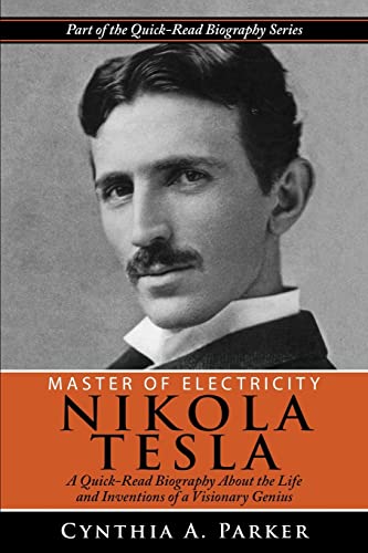 Master of Electricity - Nikola Tesla: A Quick-Read Biography About the Life and Inventions of a Visionary Genius: 5