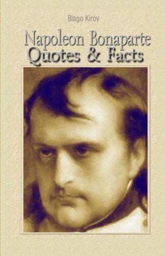 Napoleon Bonaparte: Quotes & Facts