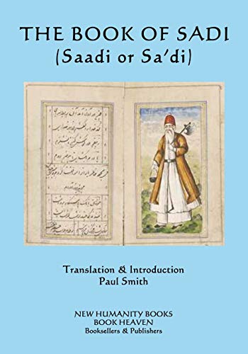 The Book of Sadi: (Saadi or Sa'di)