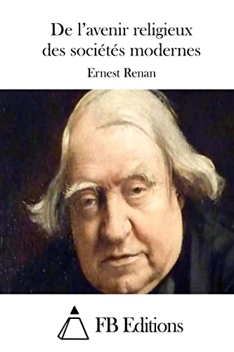 De l'avenir religieux des sociétés modernes (French Edition)