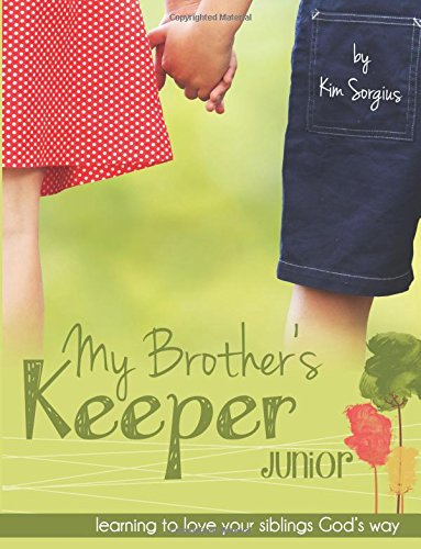 My Brother's Keeper Junior: Learning to love your siblings God's way