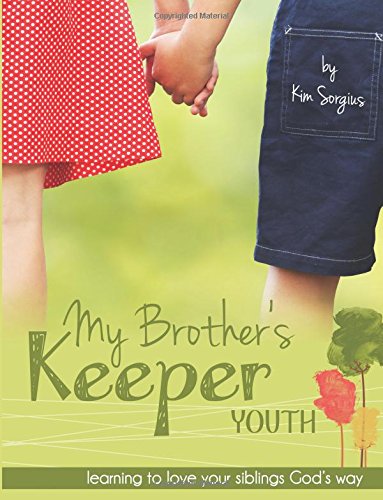 My Brother's Keeper Youth: Learning to love your siblings God's Way