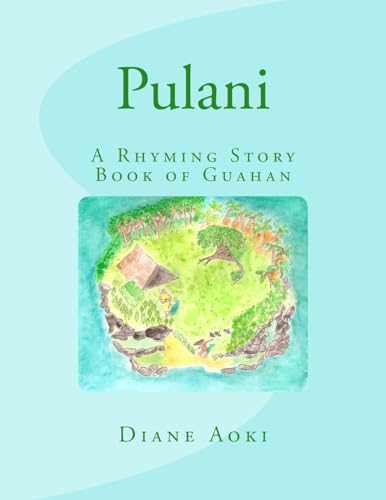 Pulani: The Book: A Rhyming Story Book of Guahan