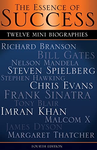 The Essence of Success: 12 Mini Biographies: 12 Mini Biographies: Richard Branson Bill Gates Nelson Mandela Steven Spielberg Stephen Hawking Chris ... Branson and Virgin to Jeff Bezos and Amazon)