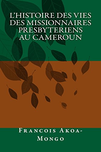 L'Histoire des Vies des Missionnaires Presbyteriens au Cameroun