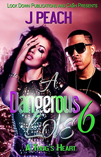 A Dangerous Love 6: A Thug's Heart