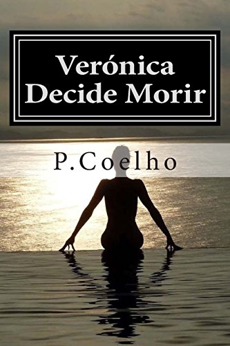 Verónica Decide Morir: Novela sobre la locura (Spanish Edition)