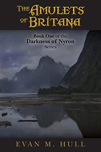 The Amulets of Britana: Book One of the Darkness of Nyron Series