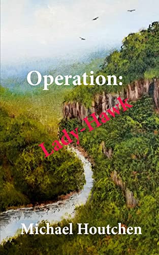 Operation: Lady-Hawk (Thurman “Butch” Landon)