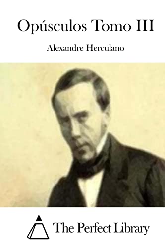 Opúsculos Tomo III (Perfect Library) (Portuguese Edition)