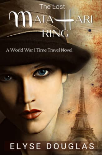 The Lost Mata Hari Ring: A Time Travel Novel
