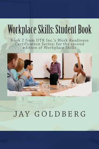 Workplace Skills: Student Book: Book 2 from DTR Inc.'s Work Readiness Certification Series; for the second edition of Workplace Skills