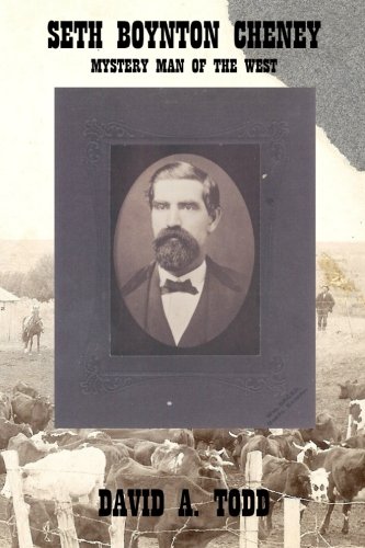 Seth Boynton Cheney: Mystery Man of the West