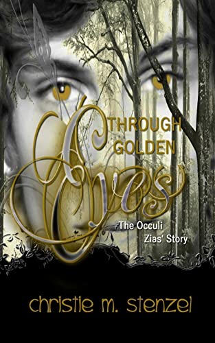 Through Golden Eyes: The Occuli, Zias' Story