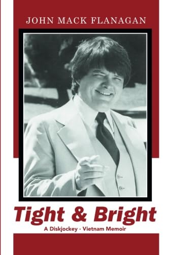 Tight & Bright: A Diskjockey · Vietnam Memoir