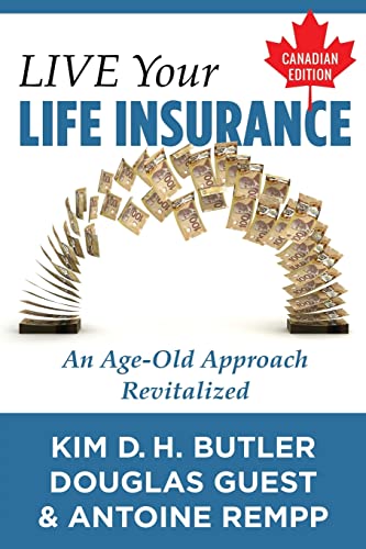 Live Your Life Insurance - Canadian Edition: An Age-Old Approach Revitalized