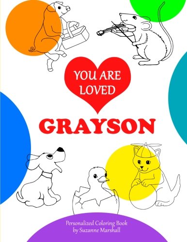 You Are Loved, Grayson: Coloring Book & Personalized Book (Personalized Coloring Book with Words of Encouragement)