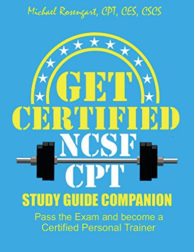 Get Certified - NCSF-CPT: Pass the NCSF-CPT Exam and Become a Personal Trainer