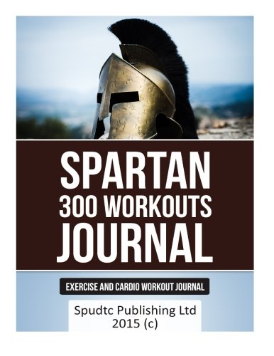 Spartan 300 Workouts Journal: Exercise and Cardio Workout Journal