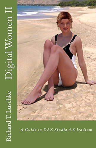 Digital Women II: A Guide to DAZ Studio 4.8 Iradium