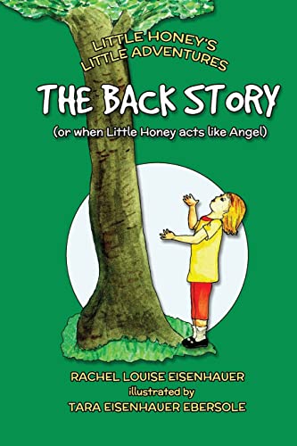 The Back Story: Or When Little Honey Acted Like Angel: 1 (Little Honey's Little Adventures)