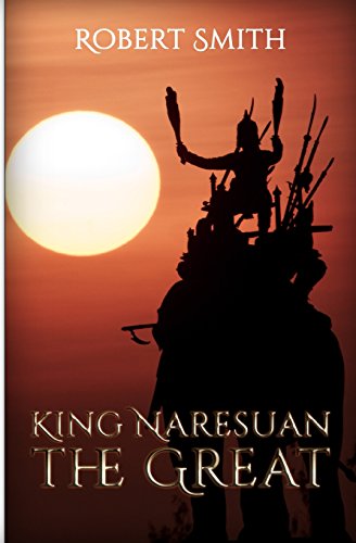 King Naresuan the Great: Warrior King of Thailand