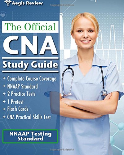 The Official CNA Study Guide: A Complete Guide to the CNA Exam with Pretest, and Practice Tests for the NNAAP Standard