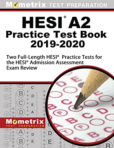 HESI A2 Practice Test Book 2019-2020: Two Full-Length HESI Practice Tests for the HESI Admission Assessment Exam Review