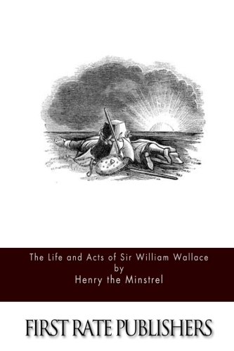 The Life and Acts of Sir William Wallace