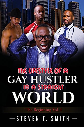The Lifestyle Of A Gay Hustler In A Straight World: The Beginning: The Beginning