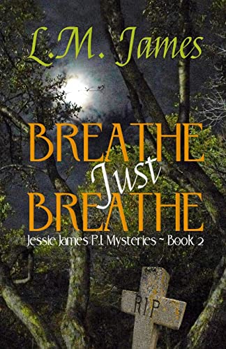 Breathe just Breathe (Jessie James Pi Mystery)
