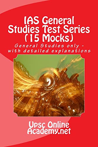 IAS General Studies Test Series (15 Mocks): General Studies only - with detailed explanations