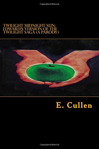 Twilight Midnight Sun: Edward's Version of The Twilight Saga (A Parody)