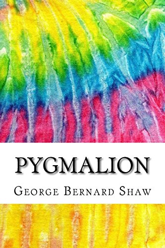 Pygmalion: Includes MLA Style Citations for Scholarly Secondary Sources, Peer-Reviewed Journal Articles and Critical Essays (Squid Ink Classics)