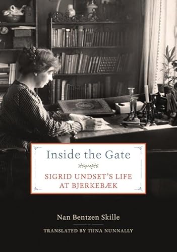 Inside the Gate: Sigrid Undset's Life at Bjerkebæk