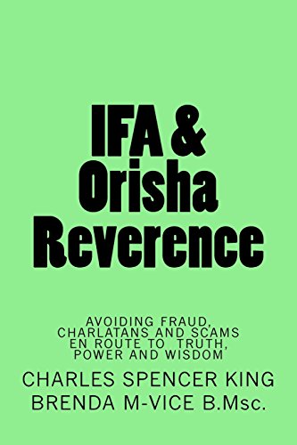 IFA & Orisha Reverence: Avoiding Fraud,Charlatans and Scams en route to Truth,Power & Wisdom