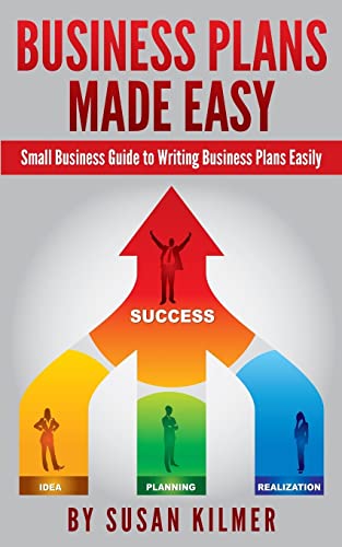 Business Plans Made Easy: Small Business Guide to Writing Business Plans Easily