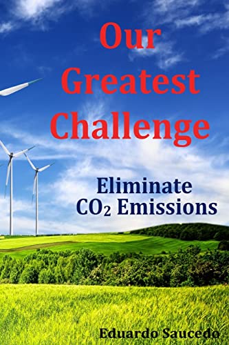 Our Greatest Challenge - Eliminate CO2 Emissions