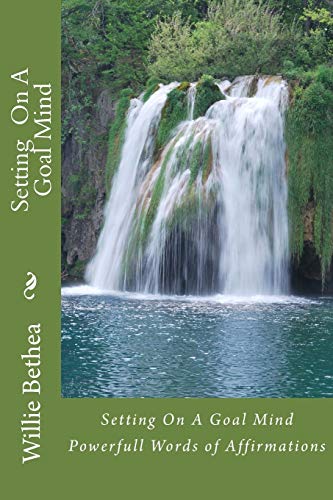 Setting on a Goal Mind: Powerfull Words of Affirmations