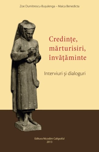 Credinte, marturisiri, invataminte: Interviuri si dialoguri