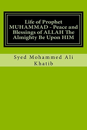 Life of Prophet MUHAMMAD - Peace and Blessings of ALLAH The Almighty Be Upon HIM: Heart Touching Stories from The Life of Prophet MUHAMMAD - Peace and Blessings of ALLAH The Almighty Be Upon HIM