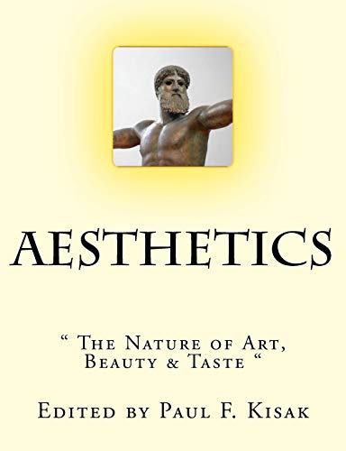Aesthetics: " The Nature of Art, Beauty & Taste "