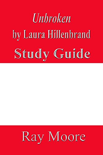 Unbroken by Laura Hillenbrand: A Study Guide