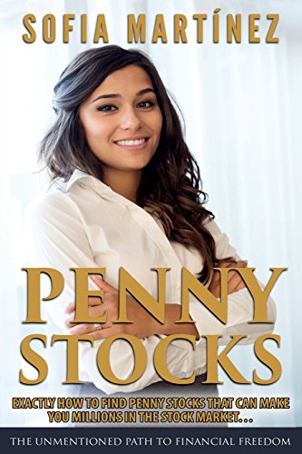 PENNY STOCKS: How to Find Penny Stocks That Can Make MILLIONS...: Volume 1
