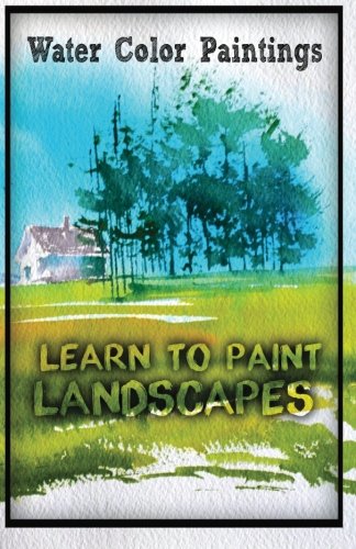 Water Color Painting: Learn to Paint Landscape
