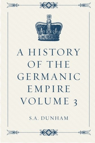 A History of the Germanic Empire Volume 3
