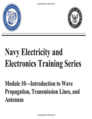 Introduction to Wave Propagation, Transmission Lines, and Antennas (Navy Electricity and Electronics Training)